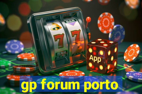 gp forum porto